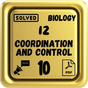 Class 10 Biology Notes Chapter 12 (Coordination and Control) FBISE/BISE