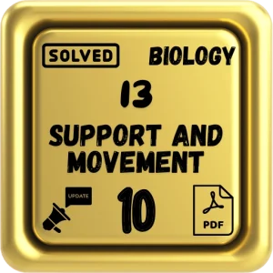 Class 10 Biology Notes Chapter 13 (Support and Movement) FBISE/BISE