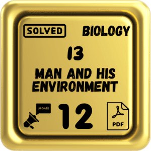 Class 12 Biology Notes Chapter 13 (Man and His Environment) Punjab Board