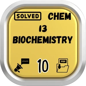 Chemistry Class 10 Notes Chapter 13 (Biochemistry) FBISE/BISE