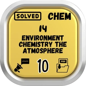 Chemistry Class 10 Notes Chapter 14 (Environment Chemistry The Atmosphere) FBISE/BISE