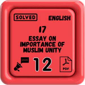 Class 12 English Notes Chapter 17 (Essay on Importance of Muslim Unity) Punjab Board