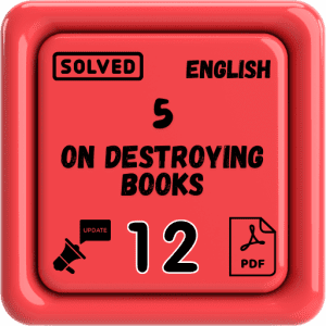 Class 12 English Notes Chapter 5 (On Destroying Books) Punjab Board