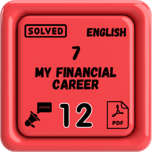 Class 12 English Notes Chapter 7 (My Financial Career) Punjab Board