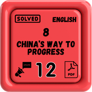 Class 12 English Notes Chapter 8 (China’s Way to Progress) Punjab Board