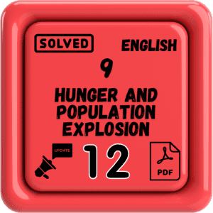 Class 12 English Notes Chapter 9 (Hunger and Population Explosion) Punjab Board