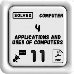 Class 9 Computer Notes Chapter 4 (Applications and Uses of Computers) Punjab Board