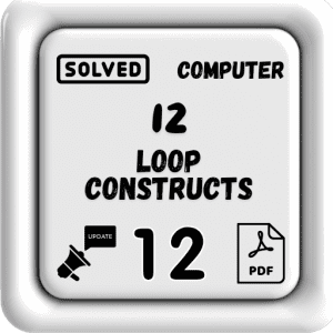 Computer Class 12 Notes Chapter 12 (Loop Constructs) Punjab Board