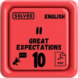 "class 10 english notes chapter 11 FBISE/BISE (Great Expectations)"