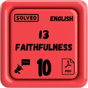 "class 10 english notes chapter 13 FBISE/BISE (Faithfulness)"