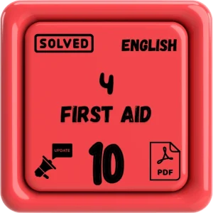 "class 10 english notes chapter 4 FBISE/BISE (First Aid)"