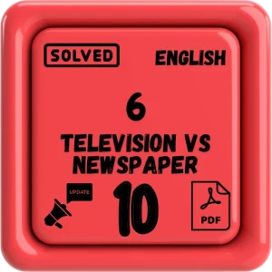 "class 10 english notes chapter 6 FBISE/BISE (Television Vs Newspaper)"