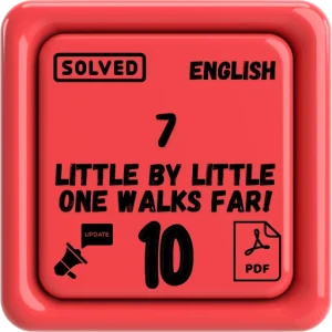 "class 10 english notes chapter 7 FBISE/BISE (Little by Little One Walks Far!)"