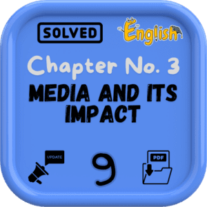 Class 9 English Notes Chapter 3 (Media and Its Impact) FBISE/BISE