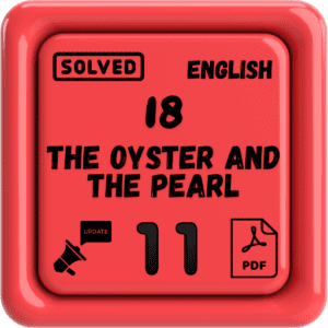 Class 11 English Notes Chapter 18 (The Oyster and the Pearl) Punjab Board