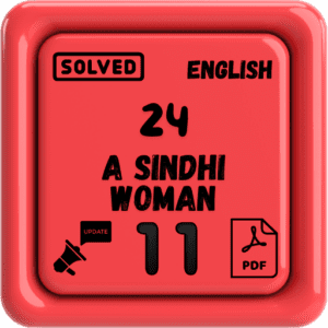 Class 11 English Notes Chapter 24 (A Sindhi Woman) Punjab Board