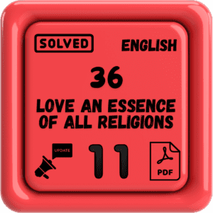 Class 11 English Notes Chapter 36 (Love, an Essence of All Religions) Punjab Board