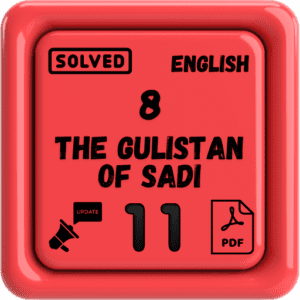 Class 11 English Notes Chapter 8 (The Gulistan of Sadi) Punjab Board