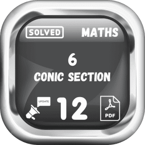 Class 12 Maths Notes Chapter 6 (Conic Section) Punjab Board