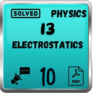 Class 10 Physics Notes Chapter 13 (Electrostatics) FBISE/BISE