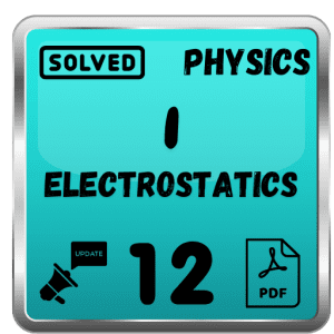 Class 12 Physics Notes Chapter 1 (Electrostatics) Punjab Board