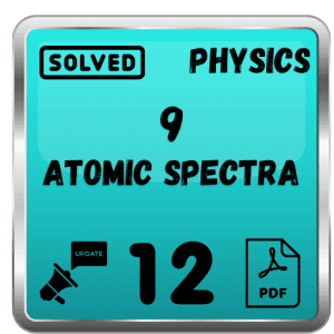 Class 12 Physics Notes Chapter 9 (Atomic Spectra) Punjab Board