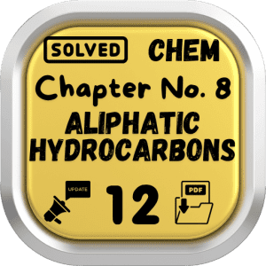 Class 12 Chemistry Notes Chapter 8 (Aliphatic Hydrocarbons) Punjab Board