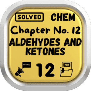 Class 12 Chemistry Notes Chapter 12 (Aldehydes and Ketones) Punjab Board