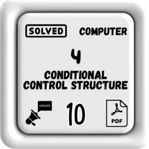 Class 10 Computer Notes Chapter 4 (Conditional Control Structure) FBISE/BISE