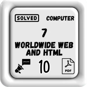 Class 10 Computer Notes Chapter 7 (Worldwide Web and HTML) FBISE/BISE